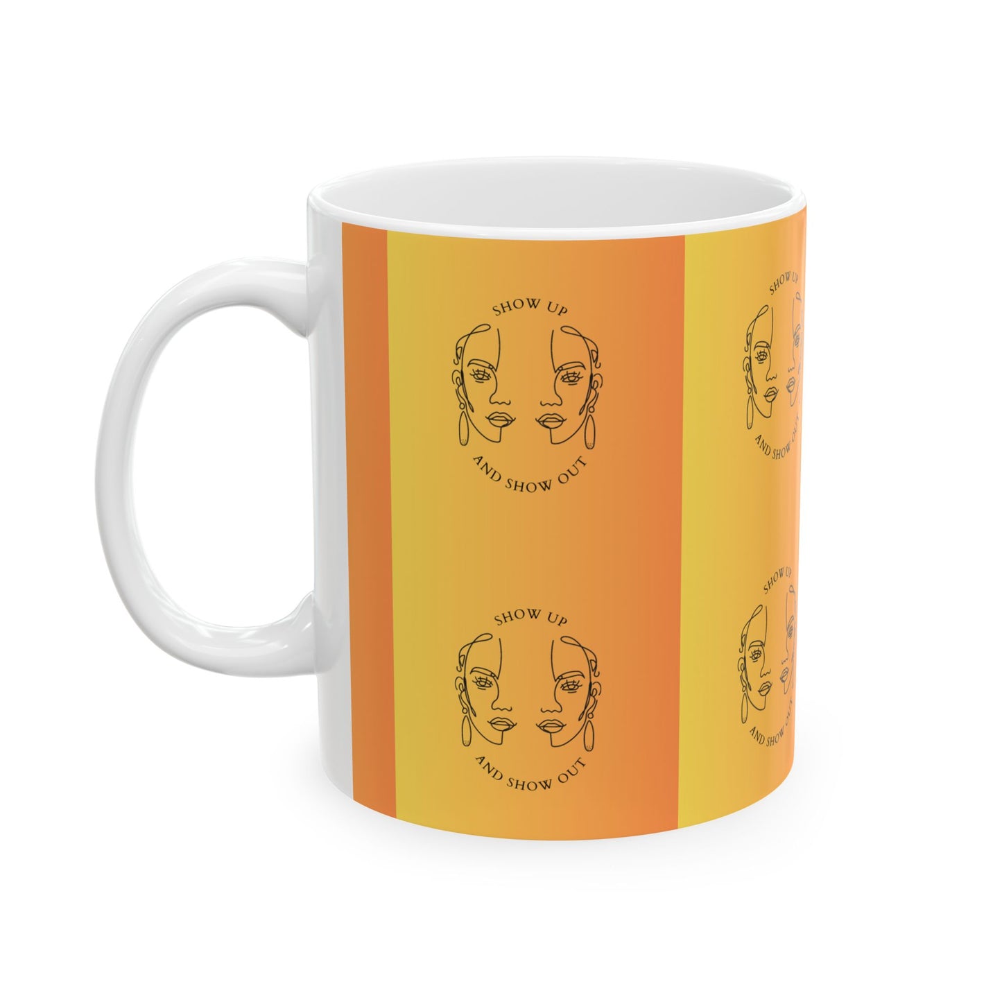 Funny Coffee Mug 11oz - Show Up and Show Out Coffee Mug