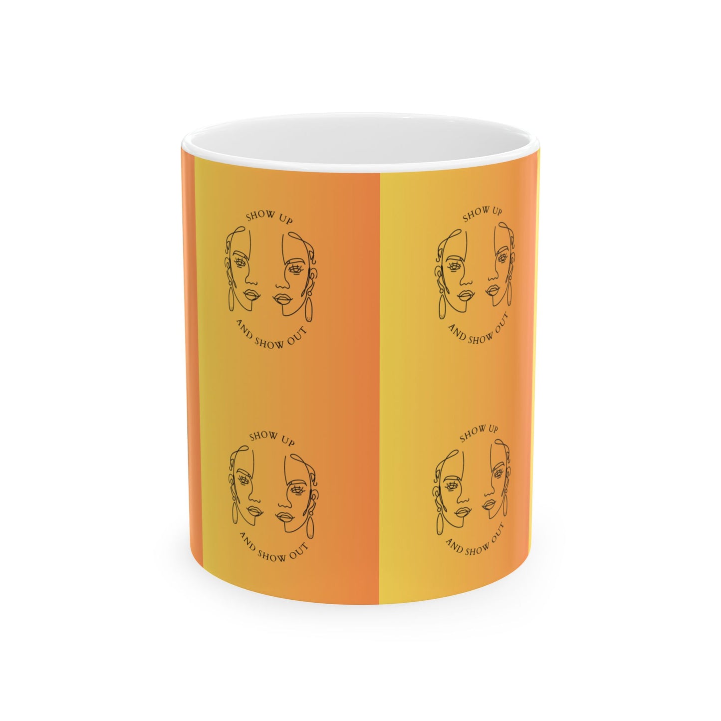 Funny Coffee Mug 11oz - Show Up and Show Out Coffee Mug