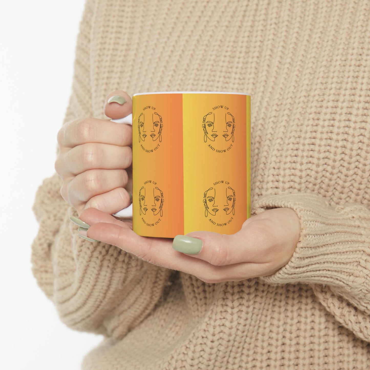 Funny Coffee Mug 11oz - Show Up and Show Out Coffee Mug