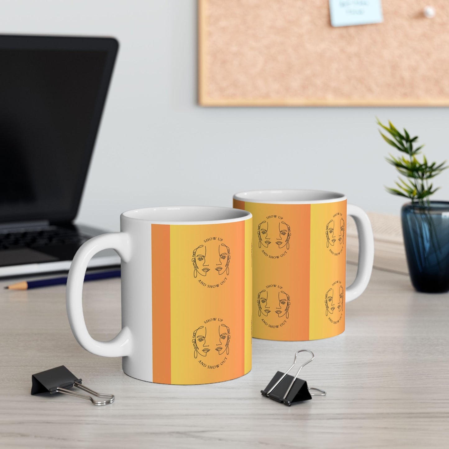 Funny Coffee Mug 11oz - Show Up and Show Out Coffee Mug