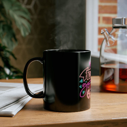 Motivational Black Ceramic Mug - "You Totally Got This Girl" - 11 oz