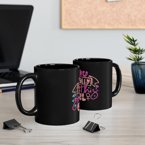 Motivational Black Ceramic Mug - "You Totally Got This Girl" - 11 oz
