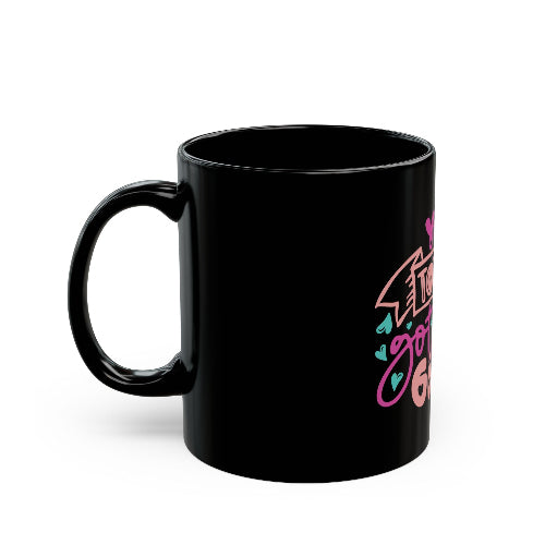 Motivational Black Ceramic Mug - "You Totally Got This Girl" - 11 oz